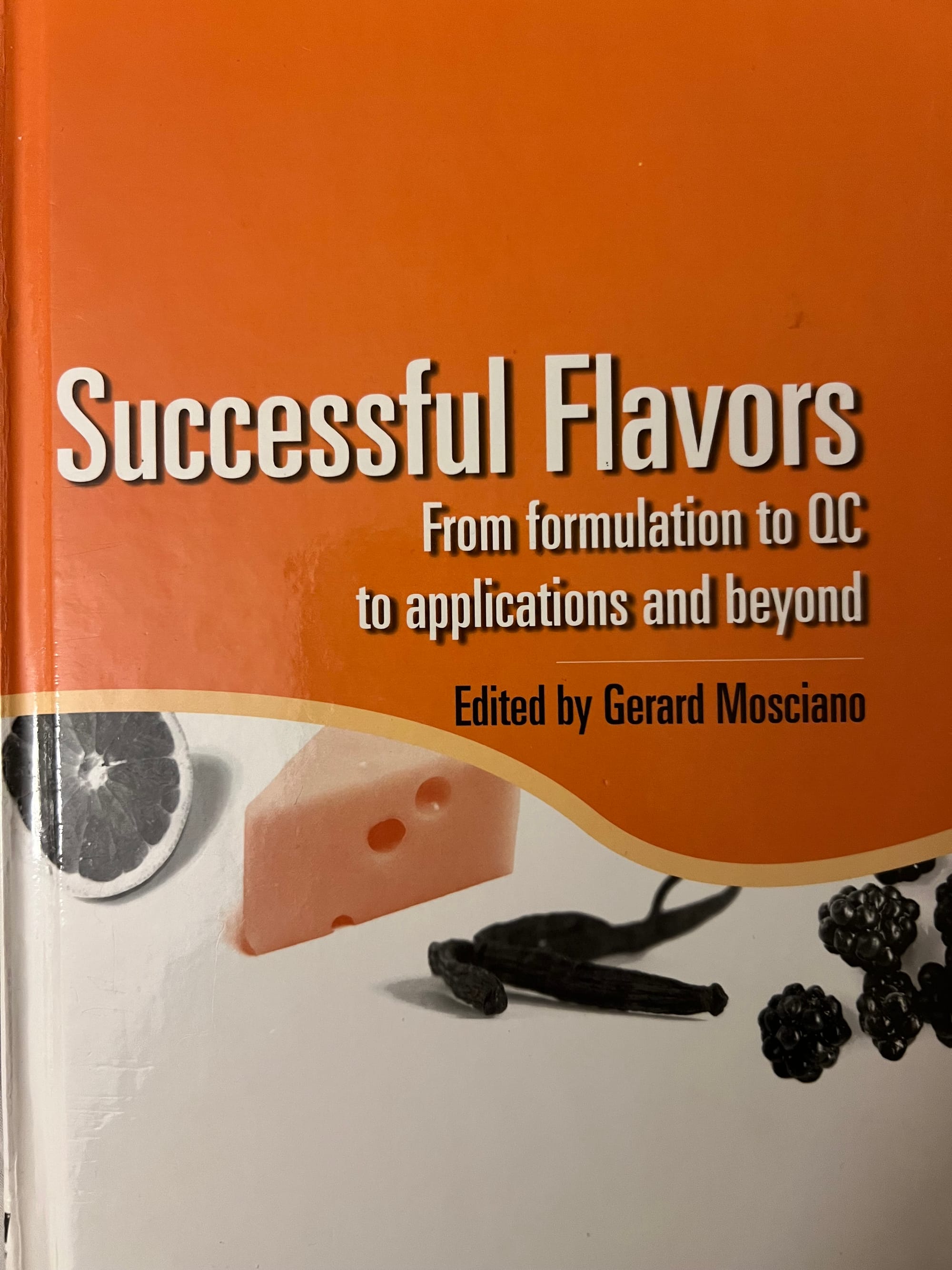 Unlocking the Secrets of Taste: A Comprehensive Book Review of "Successful Flavors" Edited by Gerard Mosciano